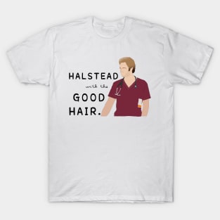 Halstead with the Good Hair T-Shirt